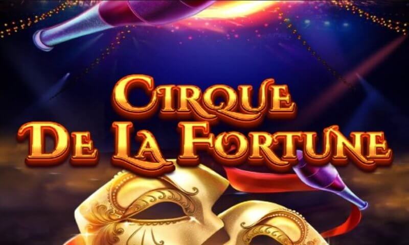 Cirque De La Fortune Slot