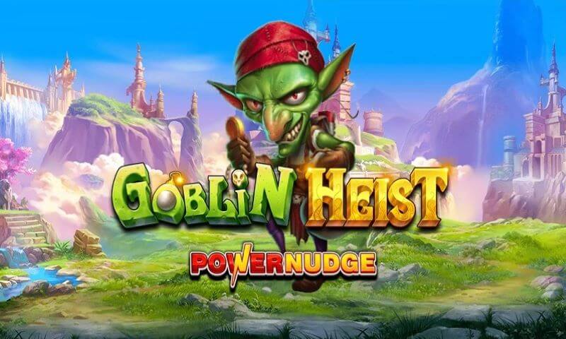 Goblin Heist Powernudge slot