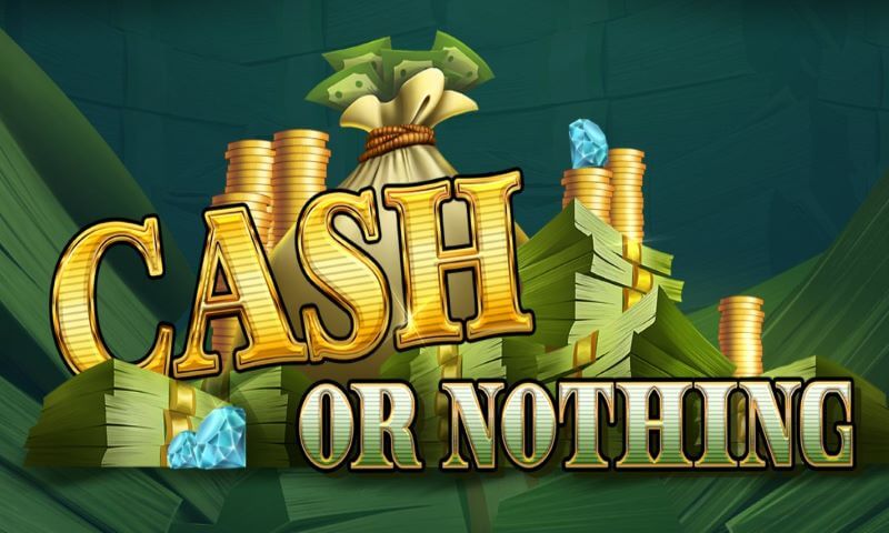 Cash or Nothing slot