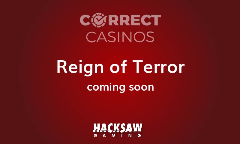 Reign of Terror Slot Coming Up