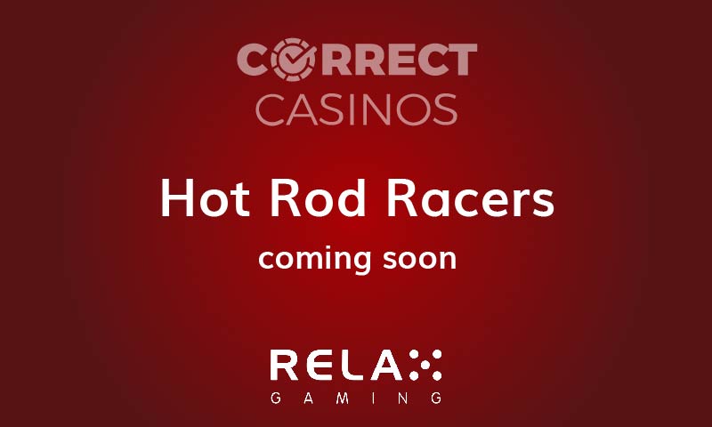 Hot Rod Racers Slot Coming Up