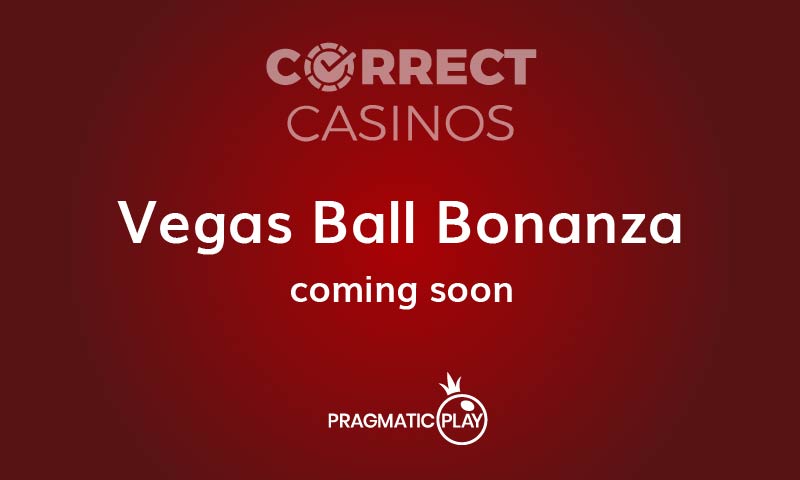 Vegas Ball Bonanza Slot Coming Up