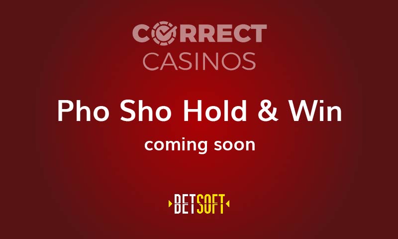 Pho Sho Hold & Win Slot Coming Up