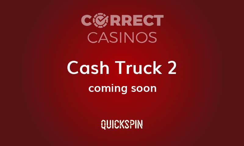 Cash Truck 2 Slot Coming Up