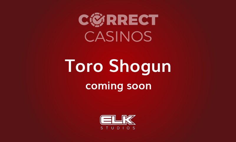 Toro Shogun Slot Coming Up