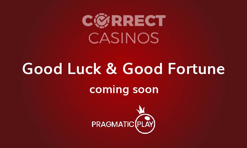 Good Luck & Good Fortune Slot Coming Soon