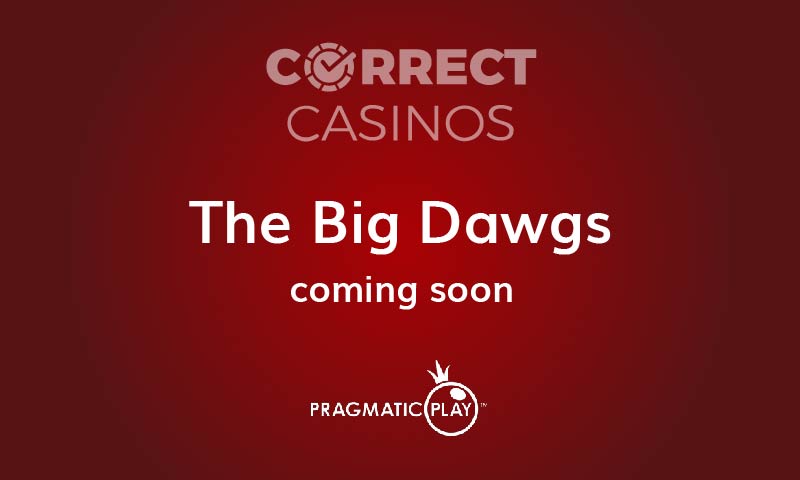 The Big Dawgs Slot COming Soon