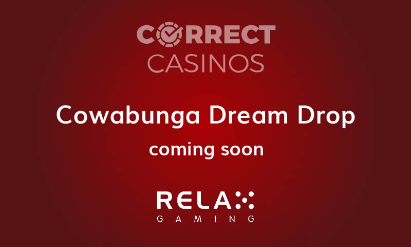 Cowabunga Dream Drop Slot Coming Up