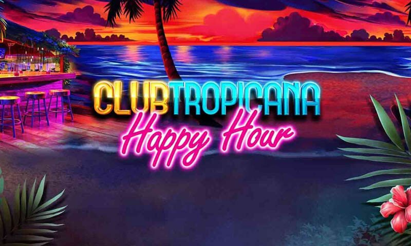 Club Tropicana Happy Hour Slot